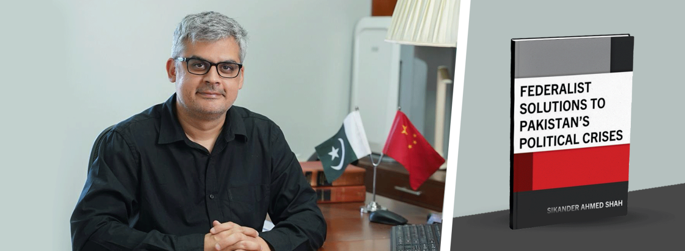 Dr. Sikander Ahmed Shah’s Latest Book Proposes Federalist Solutions to Pakistan’s Political Challenges