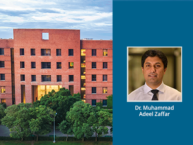 Dr. Muhammad Adeel Zaffar Appointed the Dean of the Suleman Dawood School of Business 